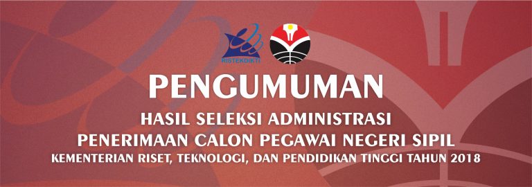 PENGUMUMAN HASIL SELEKSI ADMINISTRASI PENERIMAAN CPNS KEMRISTEKDIKTI TAHUN 2018