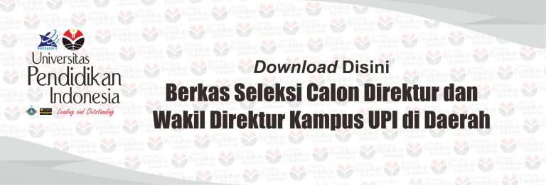 Tautan Berkas Seleksi Calon Direktur dan  Wakil Direktur Kampus UPI di Daerah