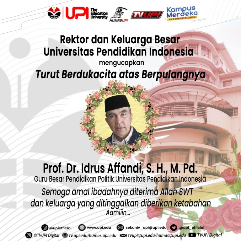 Rektor UPI Sampaikan Duka Cita Atas Wafatnya Prof. Dr. Idrus Affandi, S. H., M. Pd