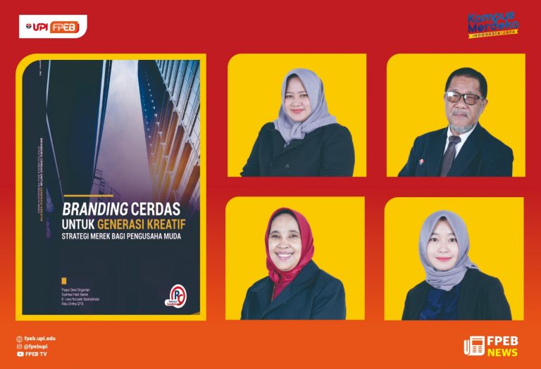 4 Dosen FPEB UPI Lucurkan Buku Branding Cerdas untuk Generasi Kreatif, Strategi Merek Bagi Pengusaha Muda